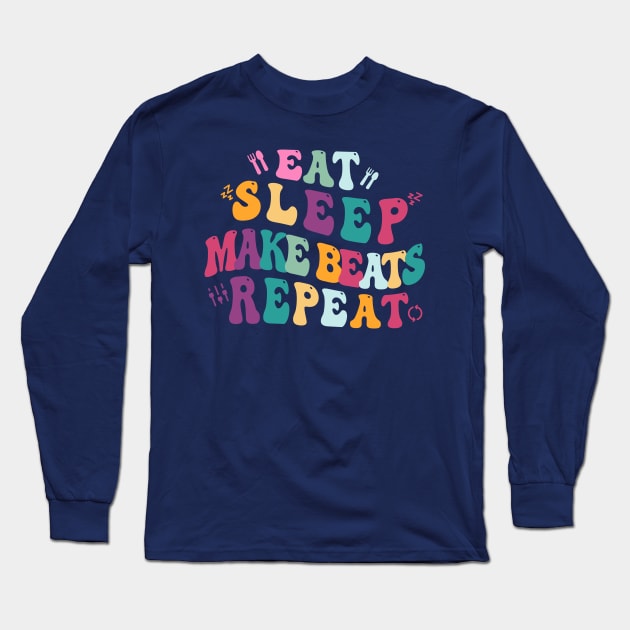 Eat Sleep Make beats Repeat Long Sleeve T-Shirt by Stellart